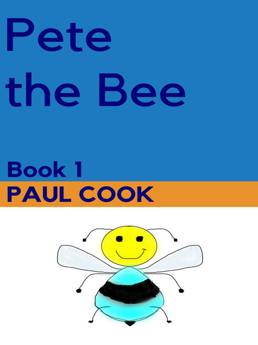 Title details for Pete the Bee by Paul Cook - Available